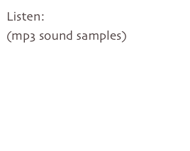 Listen:
(mp3 sound samples)

The Language Instinct

Just One Look

She Dreams
